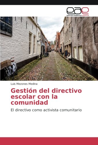 Gestión del directivo escolar con la comunidad: El directivo como activista comunitario