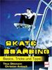 Skateboarding: Basics, Tricks und Tipps