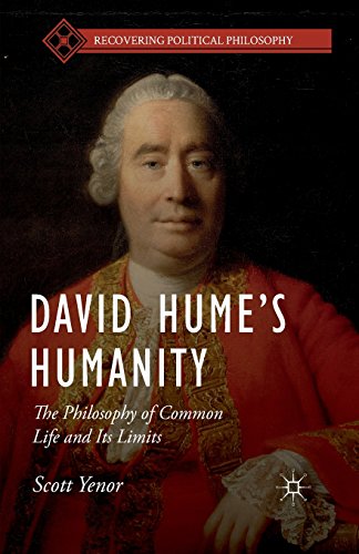 David Hume's Humanity: The Philosophy of Common Life and Its Limits (Recovering Political Philosophy)
