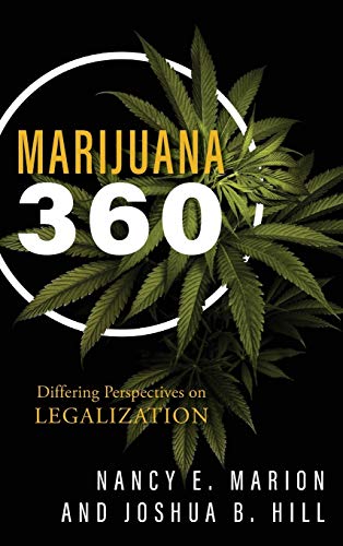 Marion, Nancy E. Marijuana 360, Differing Perspectives On Legalization