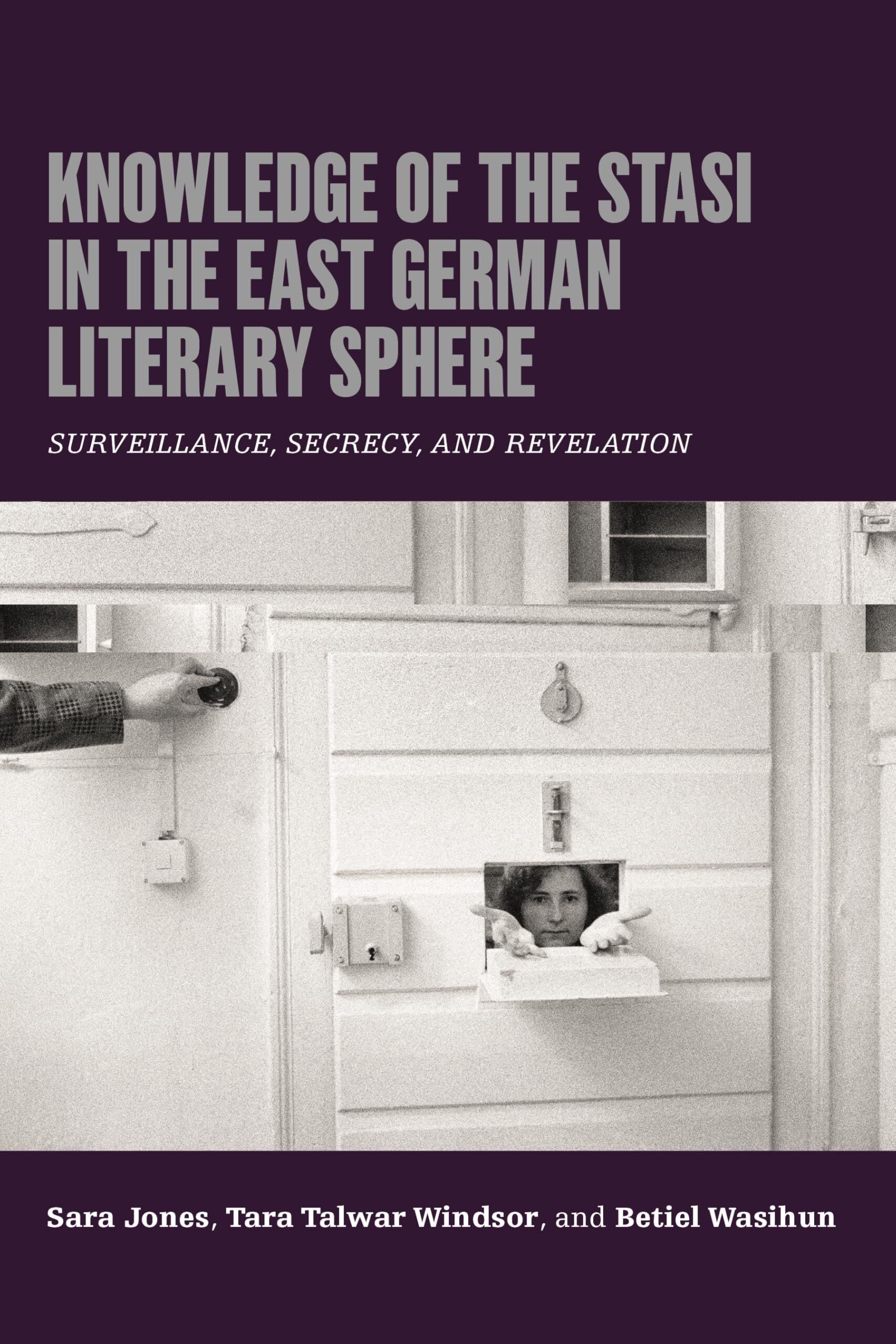 Knowledge of the Stasi in the East German Literary Sphere
