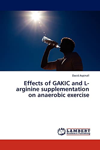 Effects of GAKIC and L-arginine supplementation on anaerobic exercise