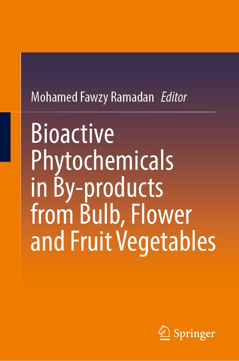 Bioactive Phytochemicals in By-products from Bulb, Flower and Fruit Vegetables