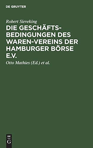 Die Geschäftsbedingungen des Waren-Vereins der Hamburger Börse e.V.: Auf Grund der Rechtsprechung seines Schiedsgerichts und der Handelsbräuche seines Bereichs