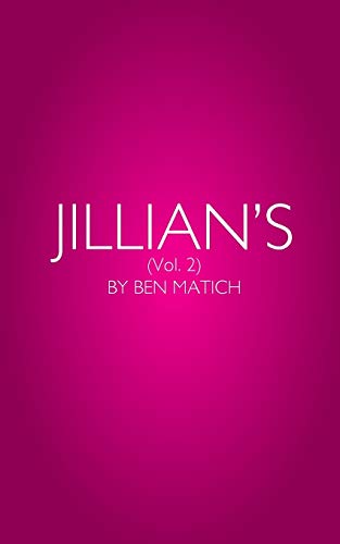 Jillian's Vol. 2: BY BEN MATICH