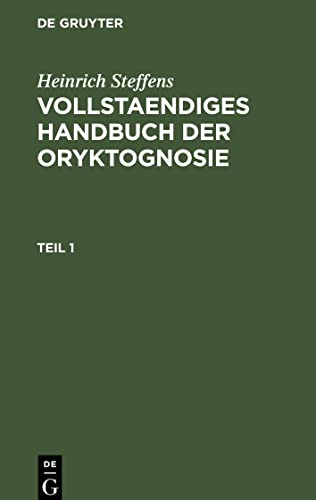 Vollstaendiges Handbuch der Oryktognosie, Teil 1, Vollstaendiges Handbuch der Oryktognosie Teil 1