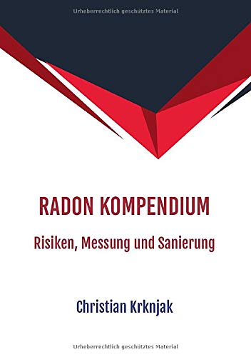 Radon Kompendium: Risiken, Messung und Sanierung