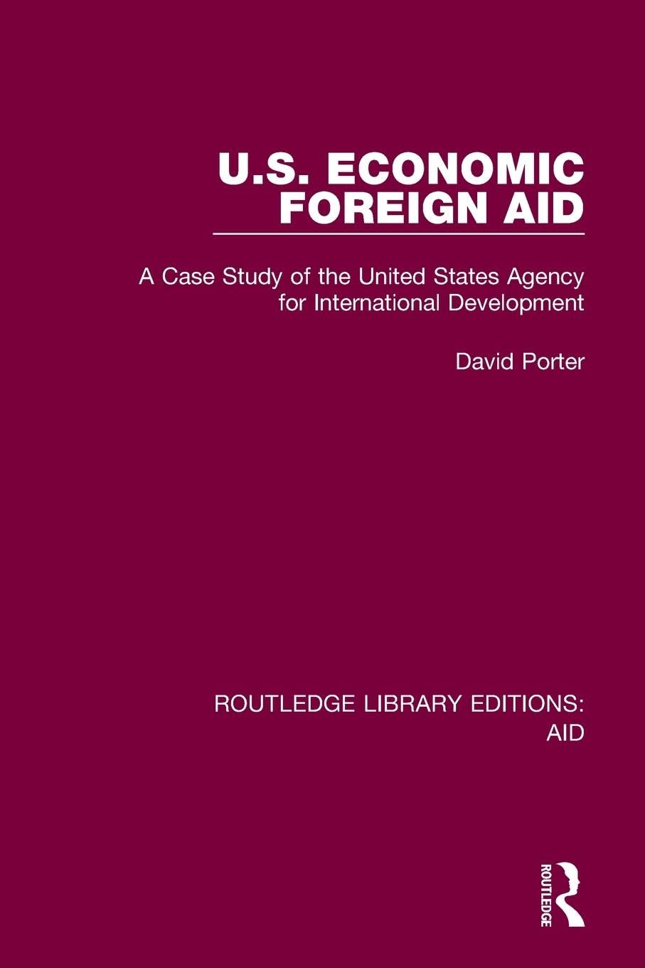 unbekannt U.S. Economic Foreign Aid, A Case Study Of The United States Agency For International Development