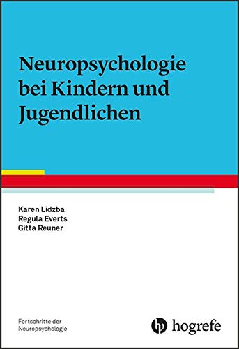 Neuropsychologie bei Kindern und Jugendlichen (Fortschritte der Neuropsychologie)