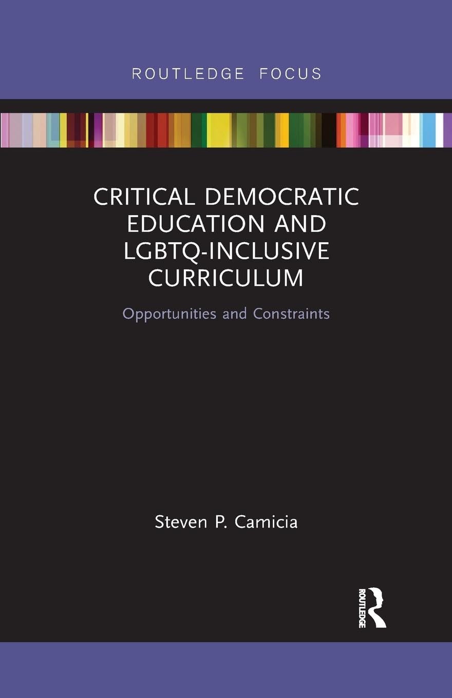 Critical Democratic Education and LGBTQ-Inclusive Curriculum: Opportunities and Constraints