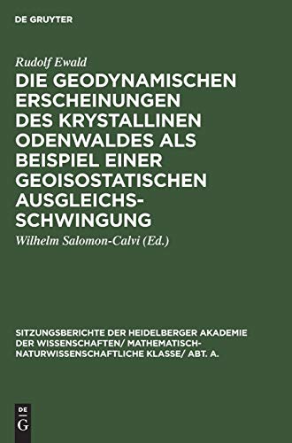 Die geodynamischen Erscheinungen des krystallinen Odenwaldes als Beispiel einer geoisostatischen Ausgleichsschwingung (Sitzungsberichte der ... Wissenschaften, 1924, 9, Band 1924)