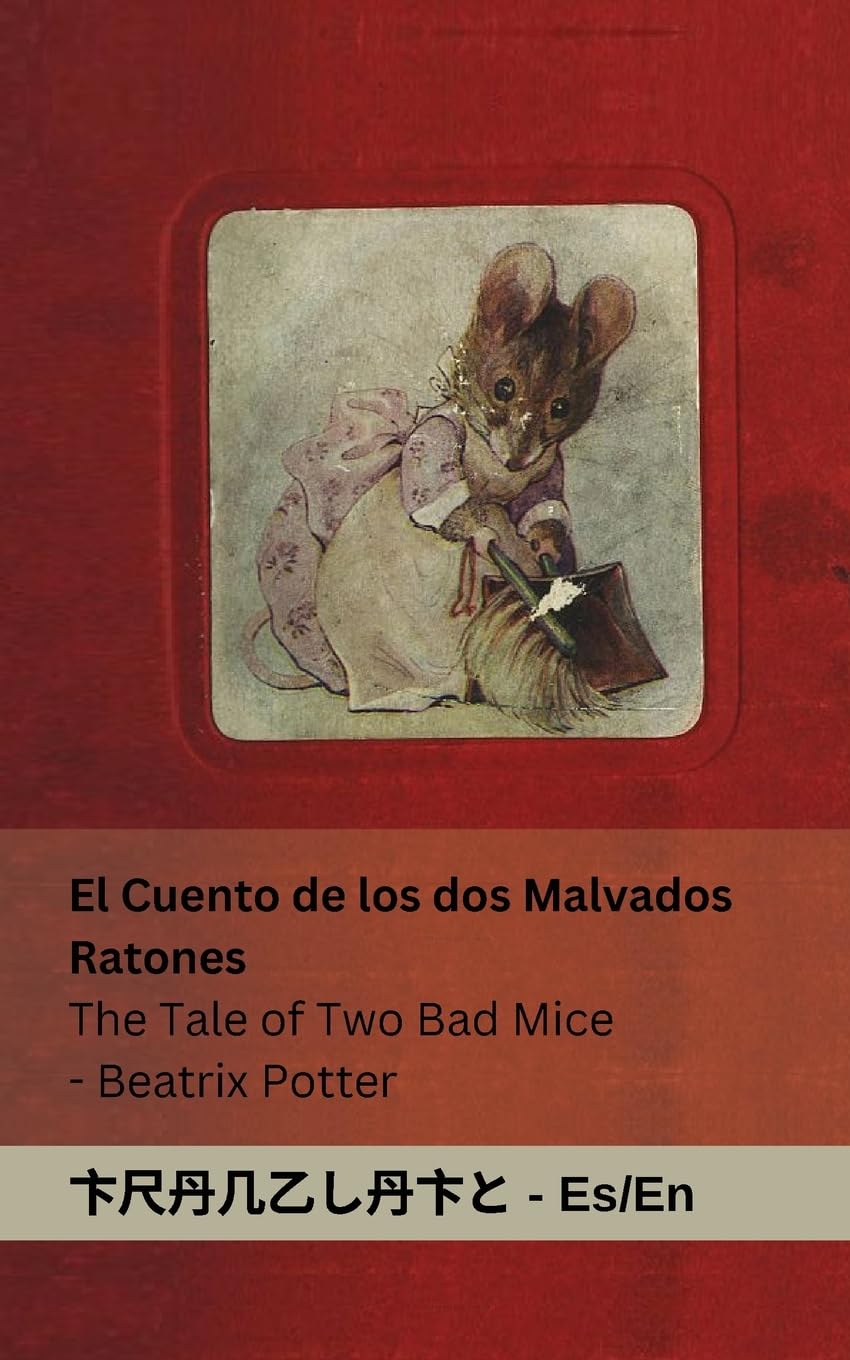 El Cuento de los dos Malvados Ratones / The Tale of Two Bad Mice: Tranzlaty Español English