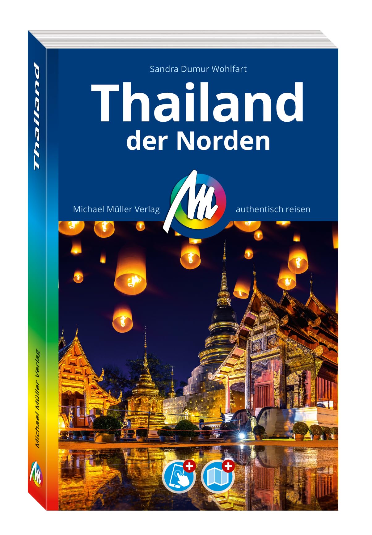MICHAEL MÜLLER REISEFÜHRER Thailand - der Norden: 100% authentisch, aktuell und vor Ort recherchiert. Inkl. App. (MM-Reisen)