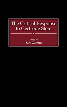 The Critical Response to Gertrude Stein (Critical Responses in Arts & Letters)