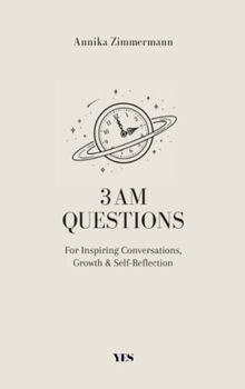 3 AM Questions: For Inspiring Conversations, Growth & Self-Reflection