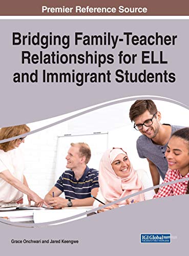 Bridging Family-Teacher Relationships for ELL and Immigrant Students (Advances in Early Childhood and K-12 Education)