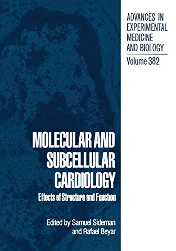 Molecular and Subcellular Cardiology: Effects of Structure and Function (Advances in Experimental Medicine and Biology, 382, Band 382)