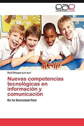 Nuevas competencias tecnológicas en información y comunicación: En la Sociedad Red