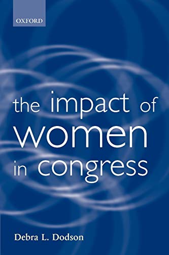 The Impact of Women in Congress (Gender and Politics Series)