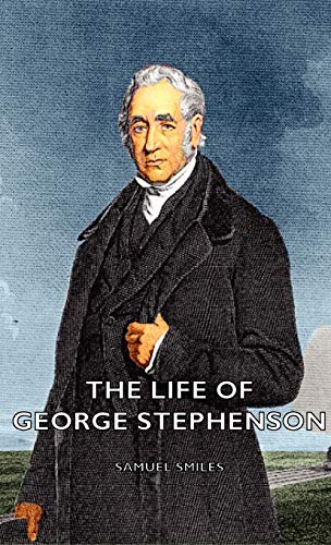 The Life of George Stephenson