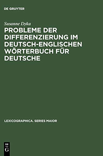 Probleme der Differenzierung im deutsch-englischen Wörterbuch für Deutsche (Lexicographica. Series Maior, 127, Band 127)