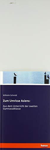 Zum Umrisse Asiens:: Aus dem Unterricht der zweiten Gymnasialklasse