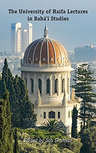 The University of Haifa Lectures in Bahá’í Studies
