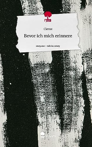 Bevor ich mich erinnere. Life is a Story - story.one