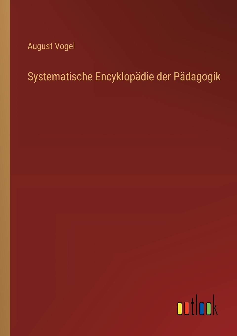 Systematische Encyklopädie der Pädagogik