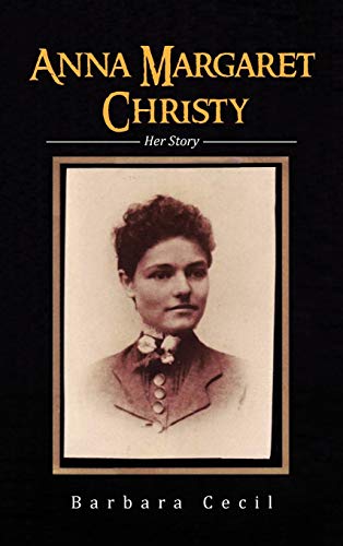 Anna Margaret Christy: Her Story