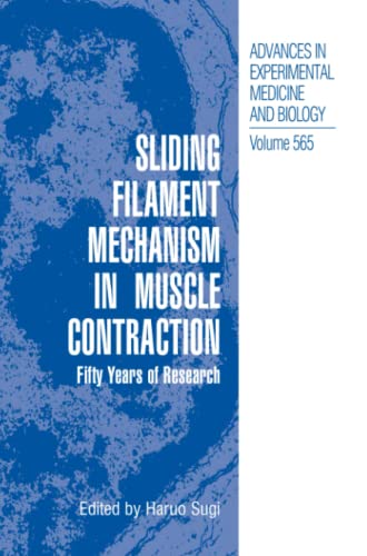 Sliding Filament Mechanism in Muscle Contraction: Fifity Years of Research (Advances in Experimental Medicine and Biology, Band 565)