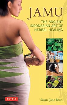 JAMU: THE ANCIENT Indonesian Art Of Herbal Healing De Beer... | Livre ...