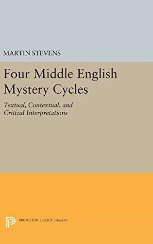 Four Middle English Mystery Cycles: Textual, Contextual, and Critical Interpretations (Princeton Legacy Library)
