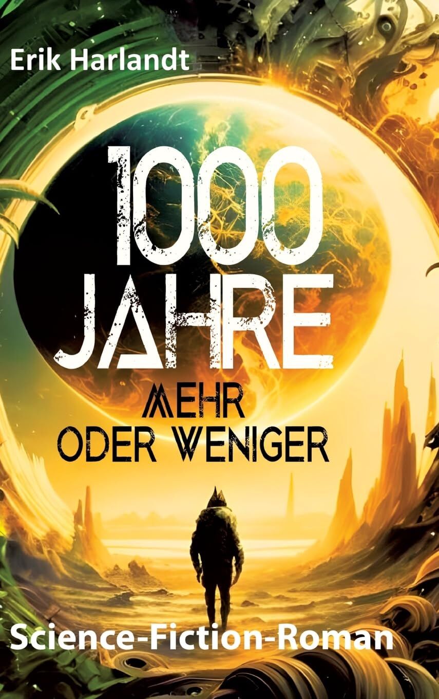 1000 Jahre mehr oder weniger