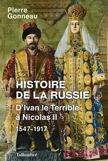 Histoire de la Russie : d'Ivan le Terrible à Nicolas II : 1547-1917