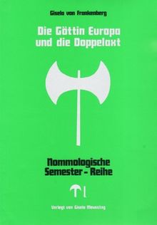 Nomologische Semester-Reihe / Die Göttin Europa und die Doppelaxt: 4. Semester