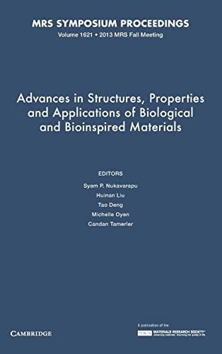 Advances in Structures, Properties and Applications of Biological and Bioinspired Materials: Volume 1621: Symposia Held December 1-6, 2013 Boston, Massachusetts, U.s.a. (MRS Proceedings, Band 1621)