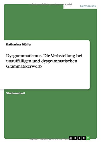 Dysgrammatismus. Die Verbstellung bei unauffälligen und dysgrammatischen Grammatikerwerb