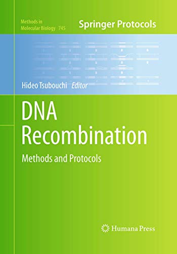 DNA Recombination: Methods and Protocols (Methods in Molecular Biology, 745, Band 745)