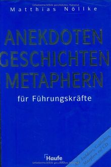 Anekdoten, Geschichten, Metaphern für Führungskräfte. Mit CD-ROM.