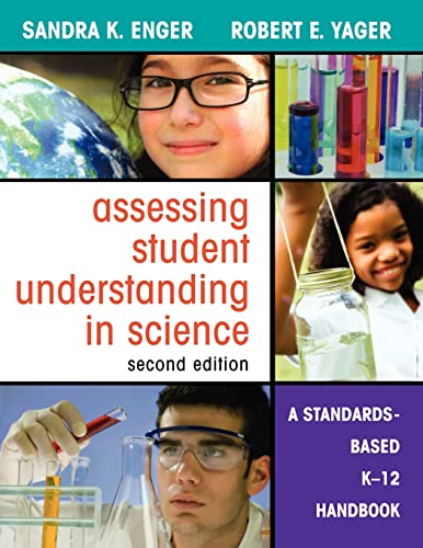 Assessing Student Understanding in Science: A Standards-Based K-12 Handbook