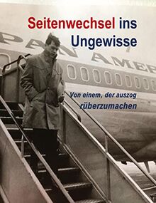 Seitenwechsel ins Ungewisse: Von einem, der auszog rüberzumachen