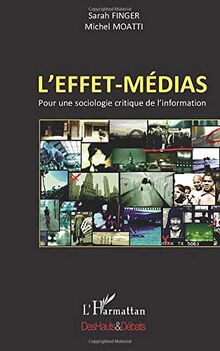 L'effet-médias : pour une sociologie critique de l'information