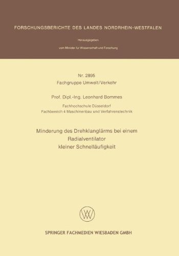 Minderung des Drehklanglärms bei einem Radialventilator kleiner Schnelläufigkeit (Forschungsberichte des Landes Nordrhein-Westfalen)