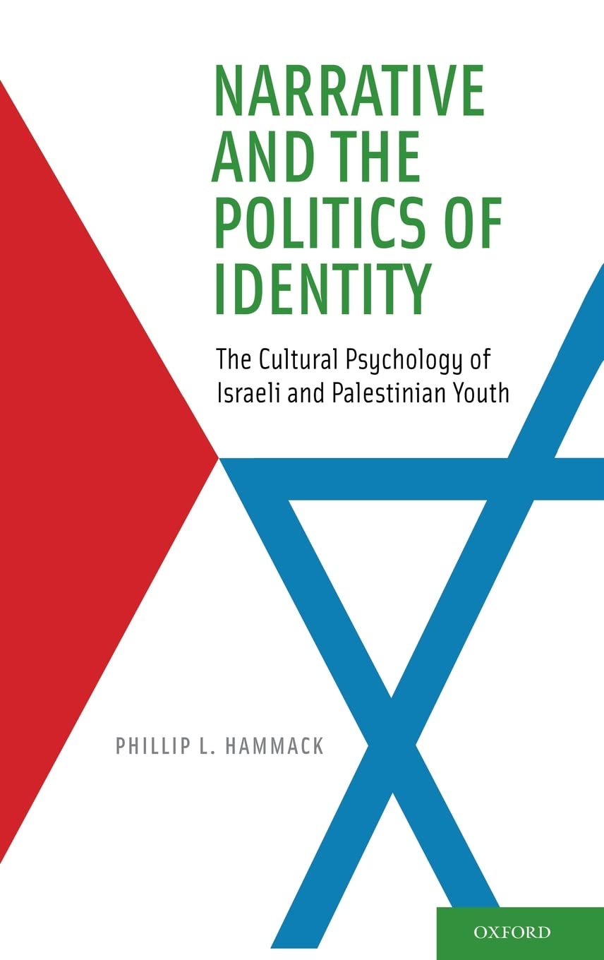 Narrative and the Politics of Identity: The Cultural Psychology of Israeli and Palestinian Youth