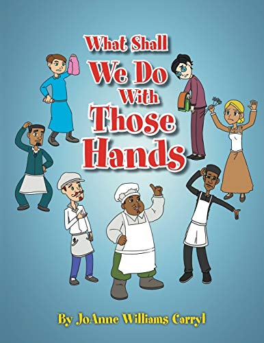 What Shall We Do With Those Hands