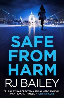 Safe From Harm: The first fast-paced, unputdownable action thriller featuring bodyguard extraordinaire Sam Wylde (A Sam Wylde Thriller)