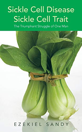 Sickle Cell Disease/Sickle Cell Trait: The Triumphant Struggle of One Man