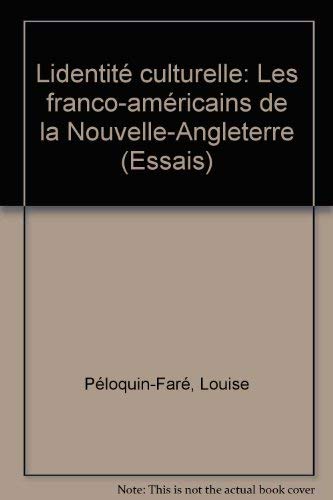 L'identité Culturelle : Les Franco-américains De La Nouvelle-angleterre (essais)