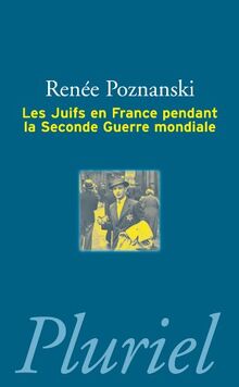 Etre Juif En France Pendant La Seconde Guerre Mondiale Von Renee Poznanski